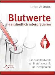 Blutwerte ganzheitlich interpretieren: Das Standardwerk zur Blutdiagnostik für Therapeuten, 2nd Edition (EPUB)