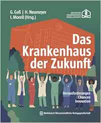 Das Krankenhaus der Zukunft: Herausforderungen, Chancen, Innovation (PDF)