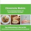 Chinesische Medizin bei Erschöpfungszuständen und psychovegetativen Störungen: Eine Arbeitsanleitung in Wort und Bild Mit einer Anleitung zur Chinesischen Syndromdiagnostik und Syndromtherapie (PDF)