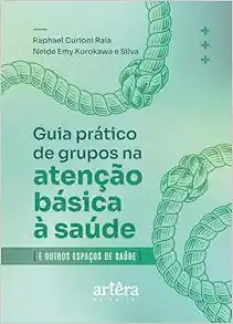 GUIA PRÁTICO PARA O DESENVOLVIMENTO DE GRUPOS NA ATENÇÃO BÁSICA E OUTROS ESPAÇOS DE SAÚDE (EPUB)