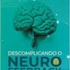 DESCOMPLICANDO O NEUROFEEDBACK (EPUB) DESCOMPLICANDO O NEUROFEEDBACK (EPUB)