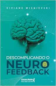 DESCOMPLICANDO O NEUROFEEDBACK (EPUB)