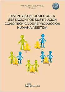 Distintos enfoques de la gestación por sustitución como técnica de reproducción humana asistida (PDF)