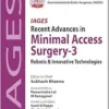 IAGES Recent Advances in Minimal Access Surgery – 3: Robotic & Innovative Technologies (PDF)