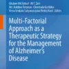 Multi-Factorial Approach as a Therapeutic Strategy for the Management of Alzheimer’s Disease: