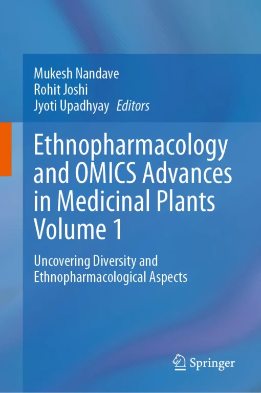 Ethnopharmacology and OMICS Advances in Medicinal Plants Volume 1: Uncovering Diversity and Ethnopharmacological Aspects