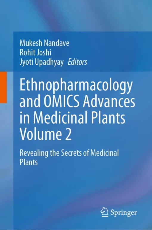 Ethnopharmacology and OMICS Advances in Medicinal Plants Volume 2: Revealing the Secrets of Medicinal Plants