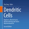 Dendritic Cells: Biophysics, Biomechanics, Mechanobiology and Tumor Microenvironment