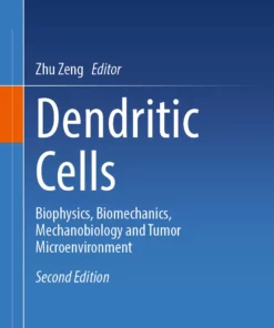 Dendritic Cells: Biophysics, Biomechanics, Mechanobiology and Tumor Microenvironment