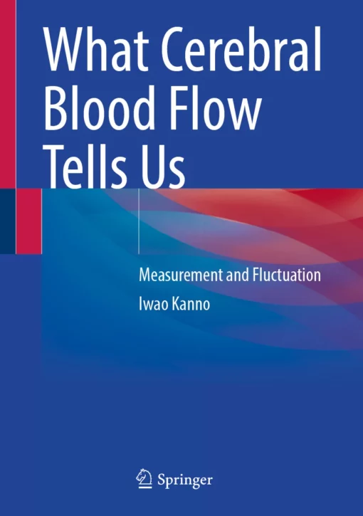 What Cerebral Blood Flow Tells Us: Measurement and Fluctuation