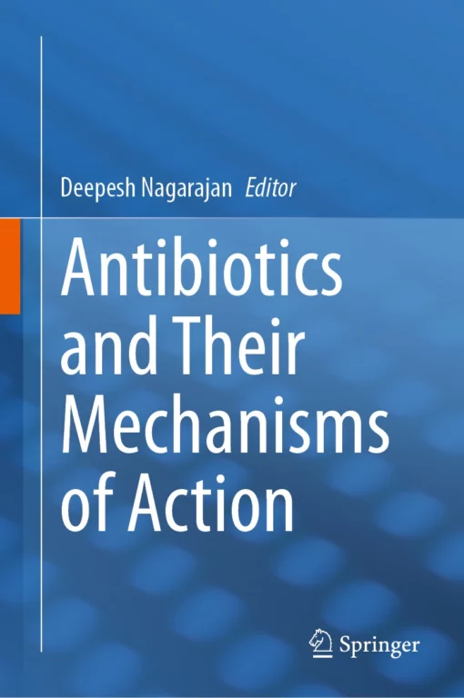 Antibiotics and Their Mechanisms of Action: