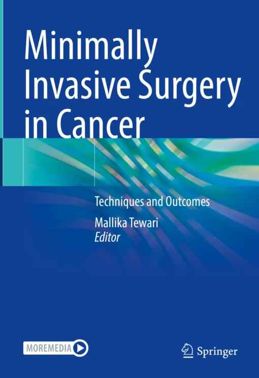 Minimally Invasive Surgery in Cancer: Techniques and Outcomes