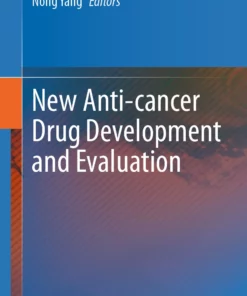 New Anti-cancer Drug Development and Evaluation: