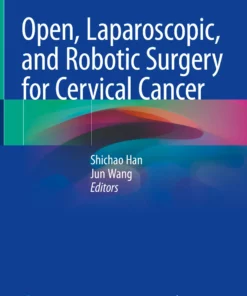 Open, Laparoscopic, and Robotic Surgery for Cervical Cancer: