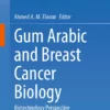 Gum Arabic and Breast Cancer Biology: Biotechnology Perspective