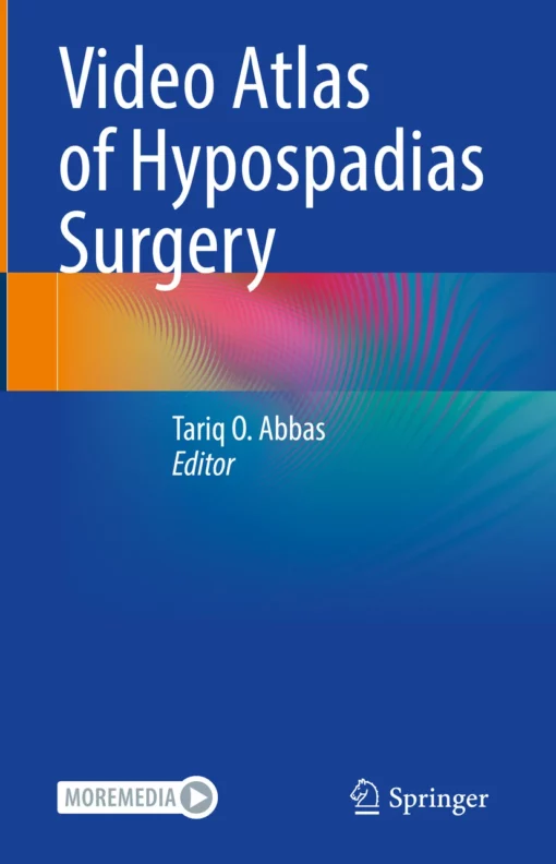 Video Atlas of Hypospadias Surgery: