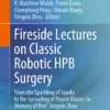 Fireside Lectures on Classic Robotic HPB Surgery: From the Sparkling of Sparks to the Spreading of Prairie Blazes: In Memory of Prof. Ningxin Zhou