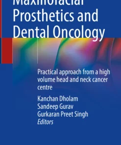 Maxillofacial Prosthetics and Dental Oncology: Practical approach from a high volume head and neck cancer centre