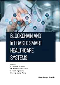 Blockchain and IoT based Smart Healthcare Systems (PDF)