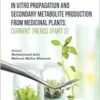 In Vitro Propagation and Secondary Metabolite Production from Medicinal Plants: Current Trends (Part 2) (PDF)