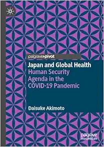 Japan and Global Health: Human Security Agenda in the COVID-19 Pandemic (PDF)