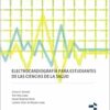 Electrocardiografía para estudiantes de la ciencias de la salud (Serie Cuadernos de cátedra) (PDF)