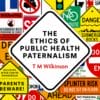 The Ethics of Public Health Paternalism (EPUB)