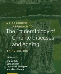 A Life Course Approach to the Epidemiology of Chronic Diseases and Ageing, 3rd Edition (PDF)