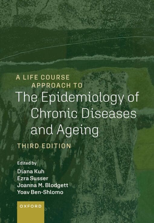 A Life Course Approach to the Epidemiology of Chronic Diseases and Ageing, 3rd Edition (PDF)