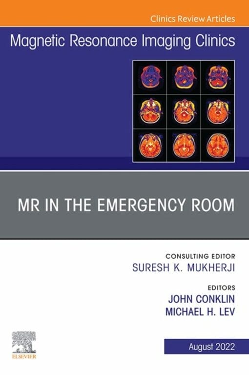 MR in the Emergency Room, An Issue of Magnetic Resonance Imaging Clinics of North America (PDF)