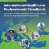 International Healthcare Professionals’ Handbook: A Success Guide to Working in the UK for Nurses, Midwives and Allied Health Professionals (PDF)