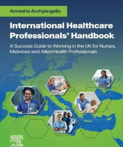 International Healthcare Professionals’ Handbook: A Success Guide to Working in the UK for Nurses, Midwives and Allied Health Professionals (PDF)