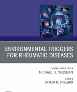 Environmental Triggers for Rheumatic Diseases, An Issue of Rheumatic Disease Clinics of North America (PDF)