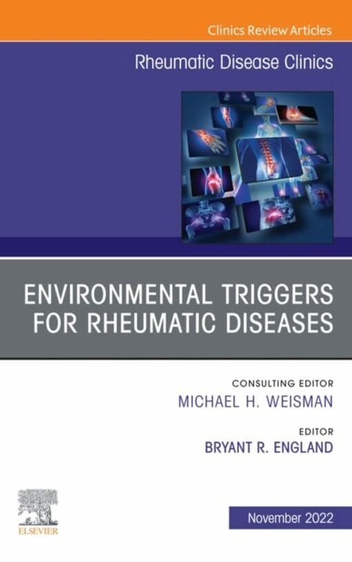 Environmental Triggers for Rheumatic Diseases, An Issue of Rheumatic Disease Clinics of North America (PDF)