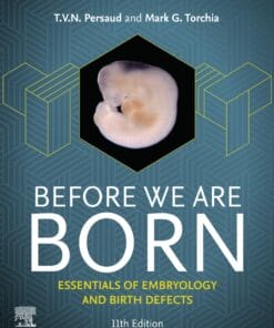 Before We Are Born: Essentials of Embryology and Birth Defects, 11th Edition (True PDF from Publisher)