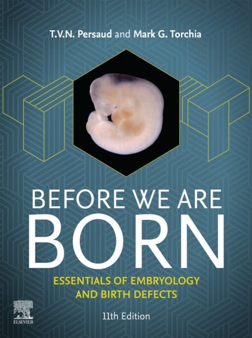 Before We Are Born: Essentials of Embryology and Birth Defects, 11th Edition (True PDF from Publisher)