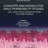 Concepts and Models for Drug Permeability Studies: Cell and Tissue based In Vitro Culture Models, 2nd Edition (EPUB)