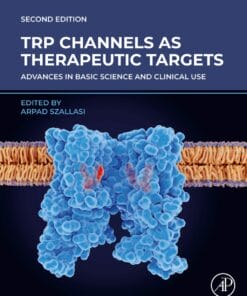 TRP Channels as Therapeutic Targets: Advances in Basic Science and Clinical Use, 2nd Edition (PDF)