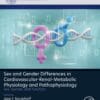 Sex and Gender Differences in Cardiovascular-Renal-Metabolic Physiology and Pathophysiology: Sex, Gender and Function (DPF)