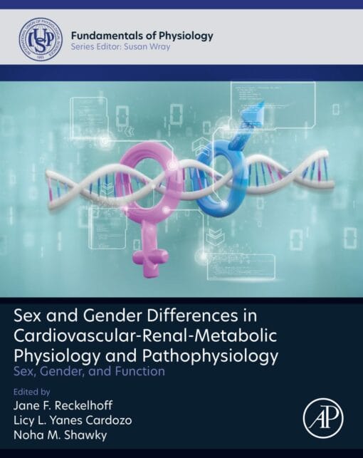 Sex and Gender Differences in Cardiovascular-Renal-Metabolic Physiology and Pathophysiology: Sex, Gender and Function (DPF)