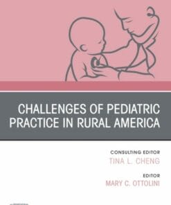 Challenges of Pediatric Practice in Rural America, An Issue of Pediatric Clinics of North America (True PDF from Publisher)