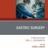 Gastric Surgery, An Issue of Surgical Clinics (PDF)