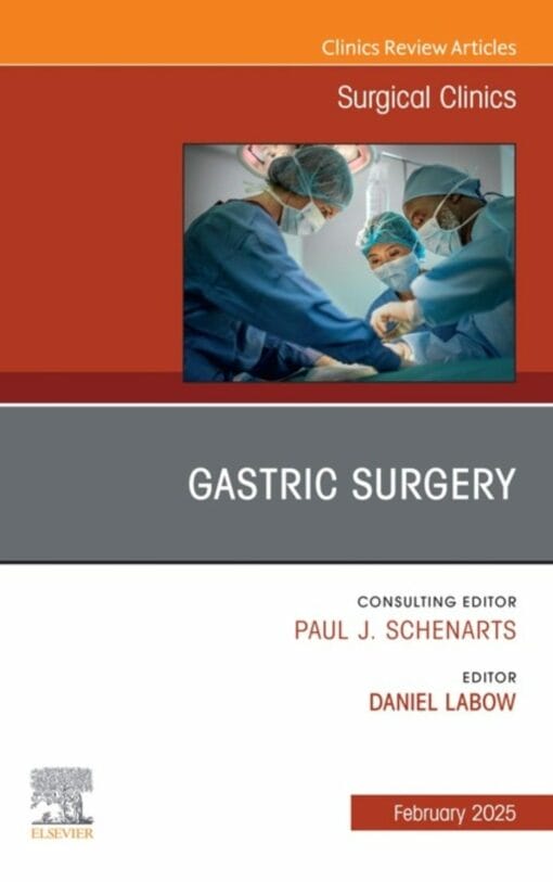 Gastric Surgery, An Issue of Surgical Clinics (PDF)