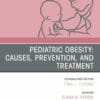 Pediatric Obesity: Causes, Prevention, and Treatment, An Issue of Pediatric Clinics of North America (True PDF from Publisher)