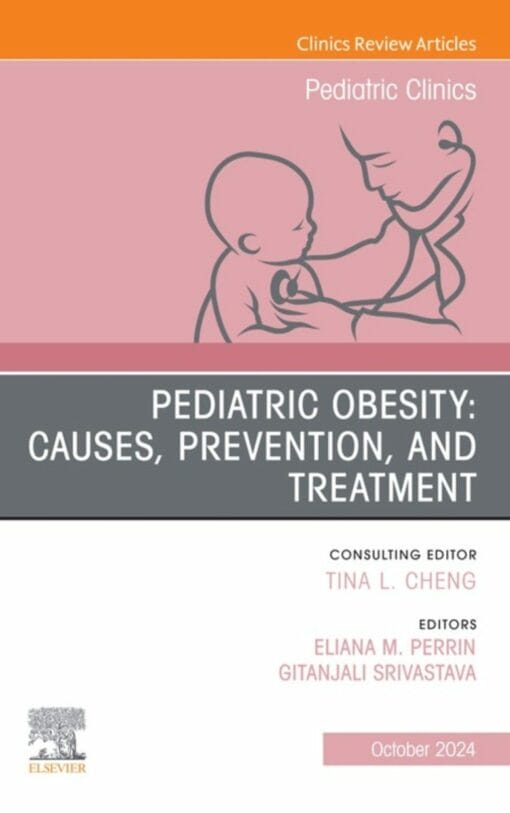 Pediatric Obesity: Causes, Prevention, and Treatment, An Issue of Pediatric Clinics of North America (True PDF from Publisher)