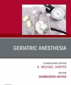 Geriatric Anesthesia, An Issue of Clinics in Geriatric Medicine (PDF)