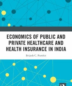 Economics of Public and Private Healthcare and Health Insurance in India, 2nd Edition (PDF)