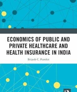 Economics of Public and Private Healthcare and Health Insurance in India, 2nd Edition(EPUB)