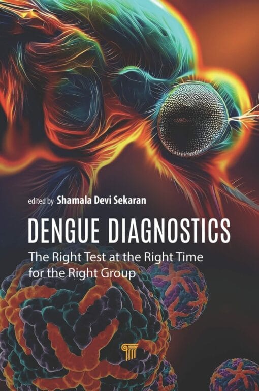 Dengue Diagnostics: The Right Test at the Right Time for the Right Group (PDF)