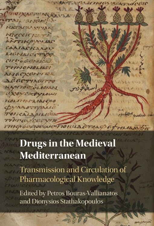 Drugs in the Medieval Mediterranean: Transmission and Circulation of Pharmacological Knowledge (PDF)